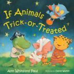 If Animals TrickorTreated, Ann Whitford Paul