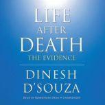 Life after Death The Evidence, Dinesh D'Souza