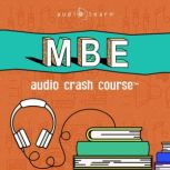 MBE Audio Crash Course Complete Test Prep and Review for the NCBE Multistate Bar Examination, AudioLearn Legal Content Team