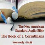The Book of 1st Corinthians The Voice Only New American Standard Bible (NASB), Unknown