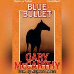 Blue Bullet, Gary McCarthy