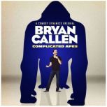 Bryan Callen Complicated Apes, Bryan Callen