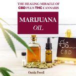 MARIJUANA OIL The healing miracle of..., Oneida Powell