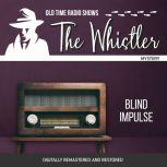 Whistler Blind Impulse, The, Sherman Marks