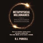 Metaphysical MillionairesA Guide to ..., R.J. Purcell