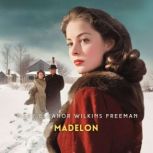 Madelon, Mary Eleanor Wilkins Freeman