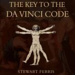 The Key to the Da Vinci Code, Stewart Ferris