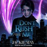 Don't Rush Me, Jackie May