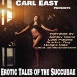 Erotic Tales of the Succubae, Carl East