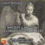Ancient and Modern Celebrated Freethi..., Charles Bradlaugh
