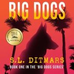 Big Dogs, S.L. Ditmars
