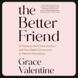 The Better Friend, Grace Valentine