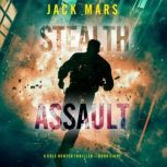 Stealth Assault A Cole Hunter Action..., Jack Mars