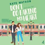 Dont Go Faking My Heart, Kate Watson