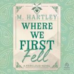 Where We First Fell, M. Hartley