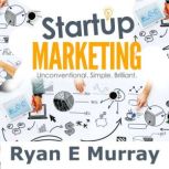 Startup Marketing, Ryan E Murray
