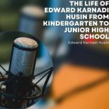 The Life of Edward Karnadi Husin from..., Edward Karnadi Husin
