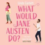 What Would Jane Austen Do?, Linda Corbett