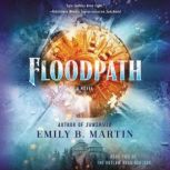 Floodpath A Novel, Emily B. Martin