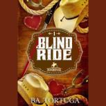 Blind Ride, BA Tortuga
