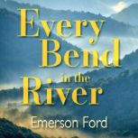 Every Bend in the River, Emerson Ford
