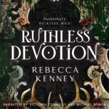 Ruthless Devotion, Rebecca Kenney