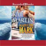 Against the Mark, Kat Martin