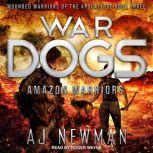 War Dogs Amazon Warriors, AJ Newman