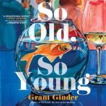 The So Old, So Young, Grant Ginder