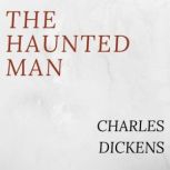 The Haunted Man, Charles Dickens