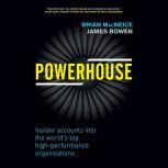 Powerhouse Insider Accounts into the World's Top High-performance Organizations, Brian MacNeice