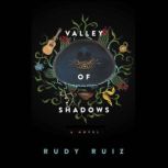 Valley of Shadows A Novel, Rudy Ruiz