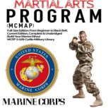 The Marine Corps Martial Arts Program..., US Marine Corps