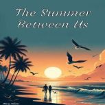 The Summer Between Us, Mary Adams