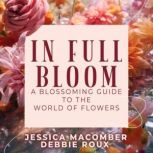 IN Full Bloom, Jessica Macomber