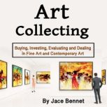Art Collecting, Jace Benett