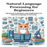 Natural Language Processing for Begin..., James Ferry