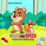 Maxy And Speed, David Kolataze