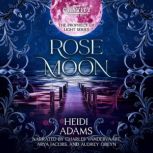 Rose Moon, Heidi Adams