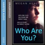 Who Are You?, Megan Henley