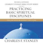 Practicing Basic Spiritual Discipline..., Charles F. Stanley