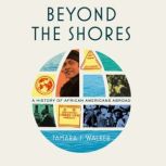 Beyond the Shores, Tamara J. Walker