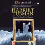 Ella persistio Harriet Tubman, Andrea Davis Pinkney