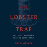 The Lobster Trap, Greg Mercer