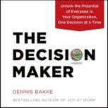 The Decision Maker, Dennis Bakke