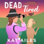 Dead Tired, Kat Ailes