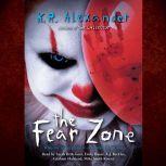 The Fear Zone, K. R. Alexander