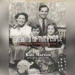 Enemies of the People My Family's Journey to America, Kati Marton
