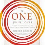 The One Jesus Loves, Robert Crosby