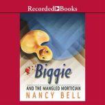 Biggie and the Mangled Mortician, Nancy Bell